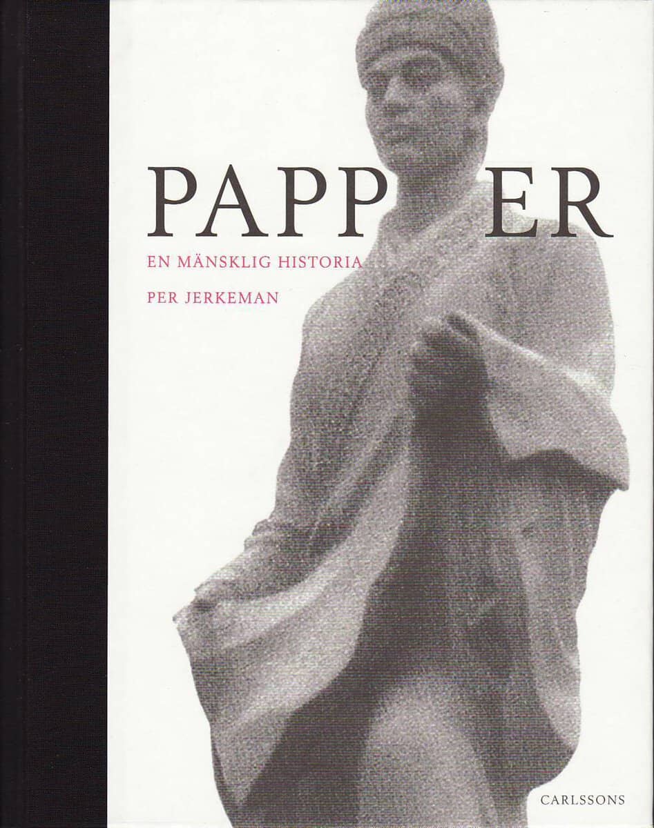Per Jerkeman : Papper - en mänsklig historia