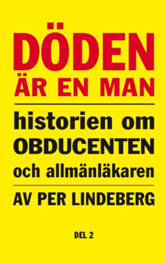 Per Lindeberg : Döden är en man. Del 2