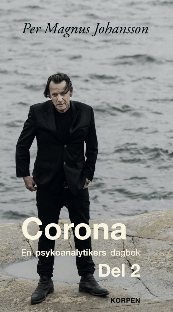 Per Magnus Johansson : Corona : en psykoanalytikers dagbok. Del 2