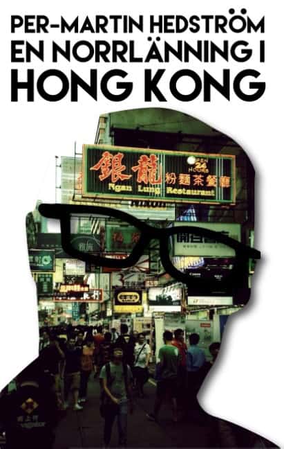 Per-Martin Hedström : En norrlänning i Hong Kong