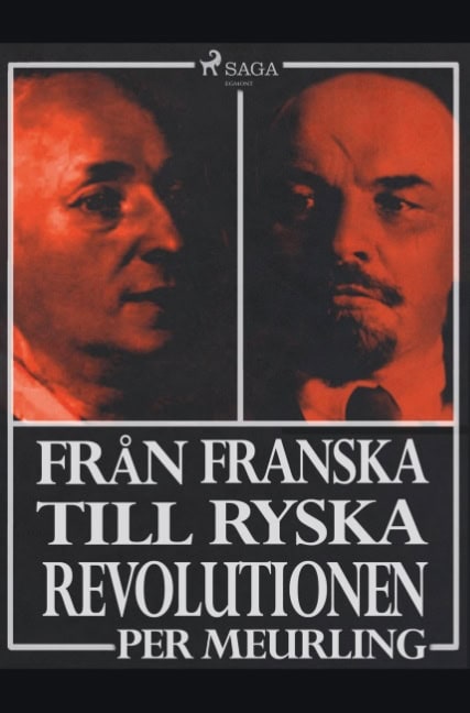 Per Meurling : Från franska till ryska revolutionen