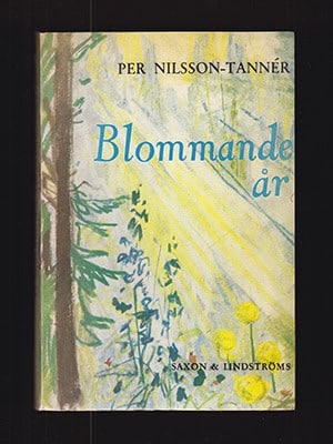 Per Nilsson-Tannér : Blommande år