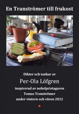Per-Ola Löfgren : En Tranströmer till frukost