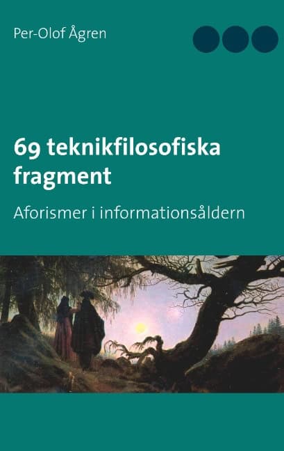 Per-Olof Ågren : 69 teknikfilosofiska fragment