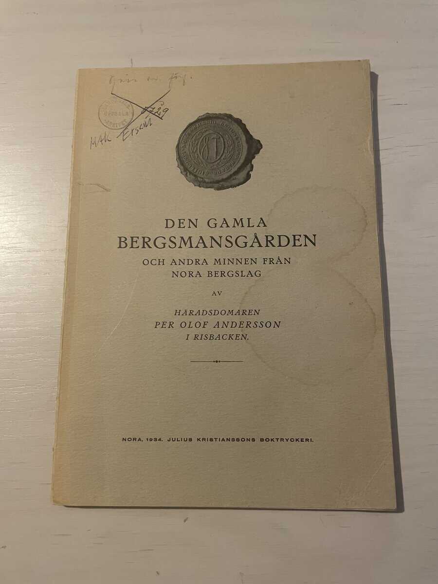 Per Olof Andersson : Den gamla Bergsmansgården och andra minnen från Nora bergslag