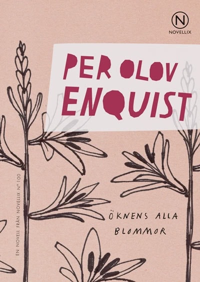 Per Olov Enquist : Öknens alla blommor