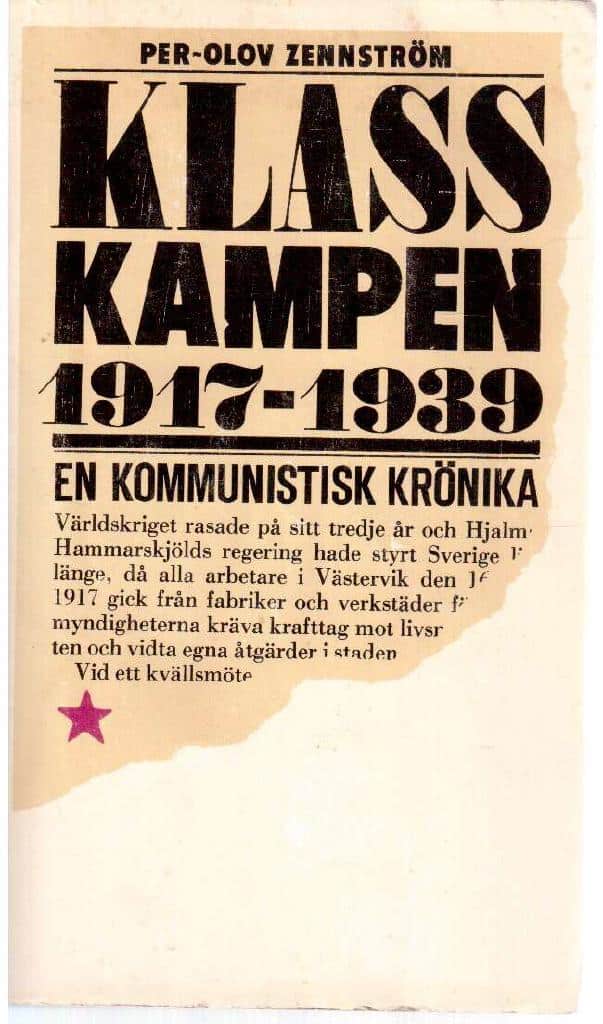 Per-Olov Zennström : Klasskampen 1917-1939. En kommunistisk krönika