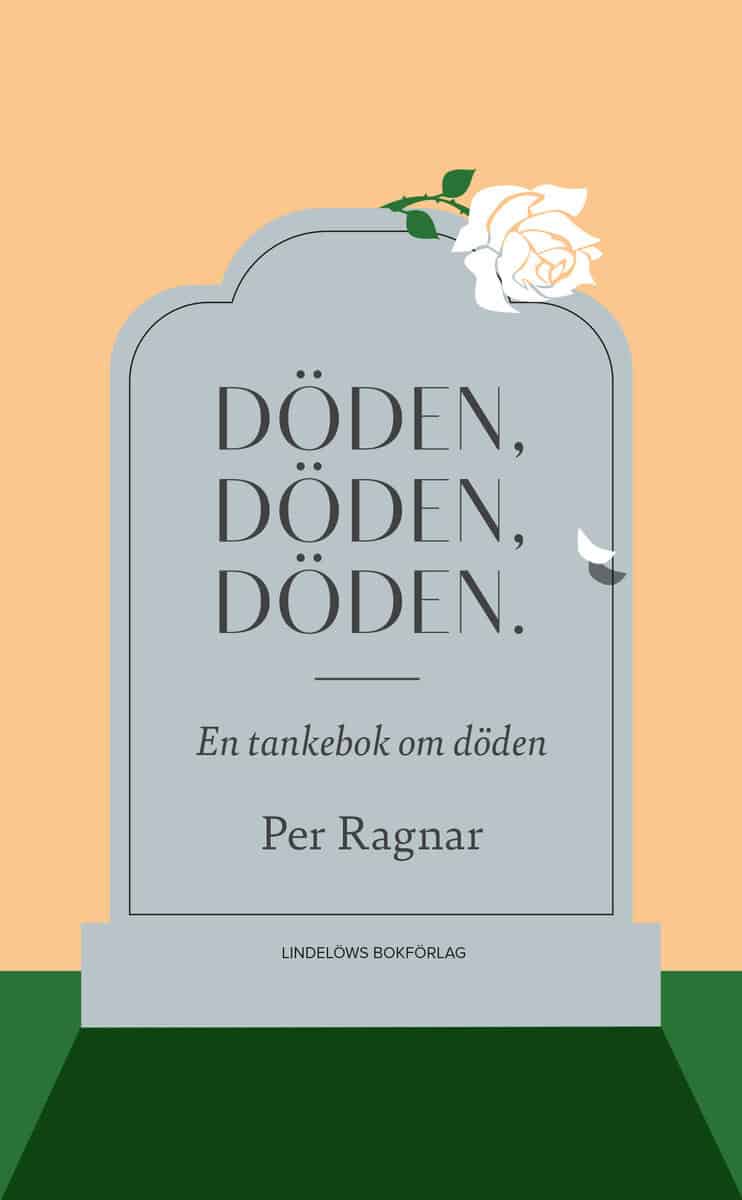 Per Ragnar : Döden, döden, döden.