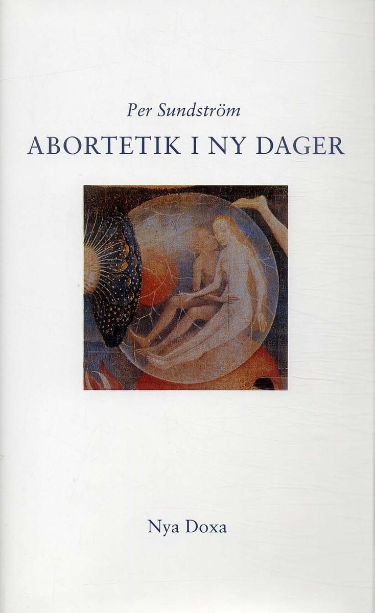 Per Sundström : Abortetik i ny dager