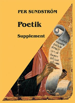 Per Sundström : Poetik : supplement