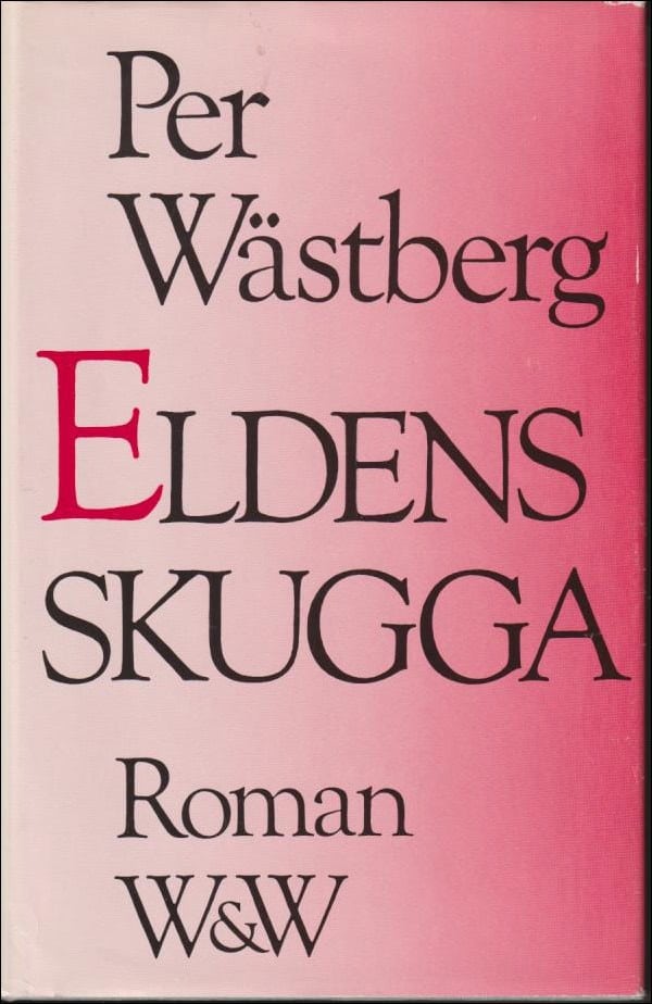 Per Wästberg : Eldens skugga