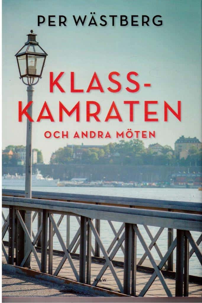 Per Wästberg : Klasskamraten och andra möten