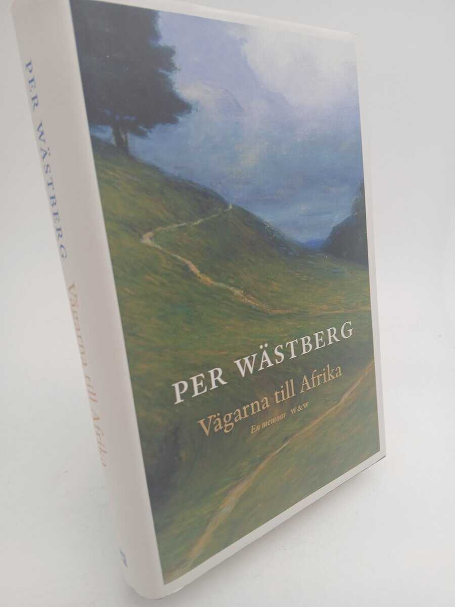 Per Wästberg : Vägarna till Afrika