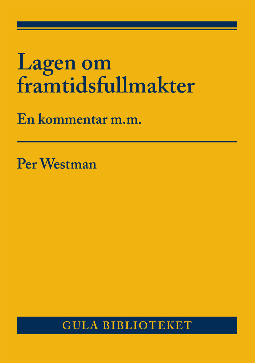 Per Westman : Lagen om framtidsfullmakter : en kommentar m.m.