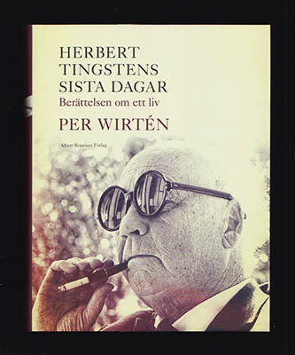 Per Wirtén : Herbert Tingstens sista dagar