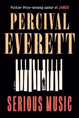 Percival Everett : Serious Music