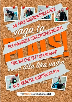 Tillander, Pernilla ; Andersson, Fredrik : Våga ta plats : 28 färdigstrukturerade pedagogiska utbildningsmöten för medvetet ledarskap och arbetslagsutveckling