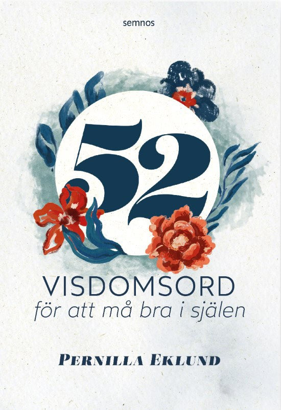 Pernilla Eklund : 52 visdomsord för att må bra i själen