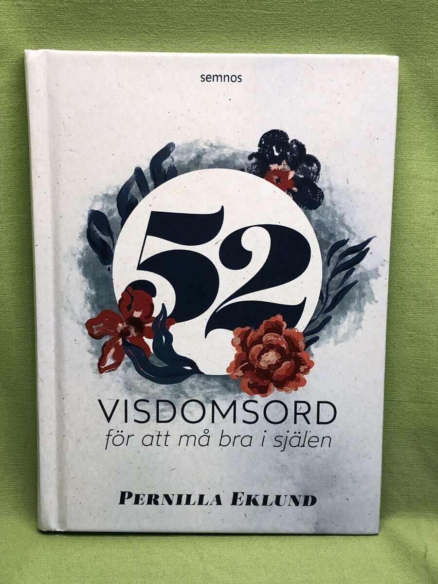 Pernilla Eklund : 52 visdomsord för att må bra i själen