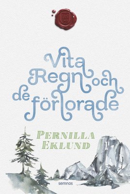 Pernilla Eklund : Vita regn och de förlorade
