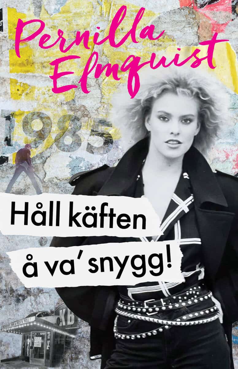 Pernilla Elmquist : Håll käften å va' snygg