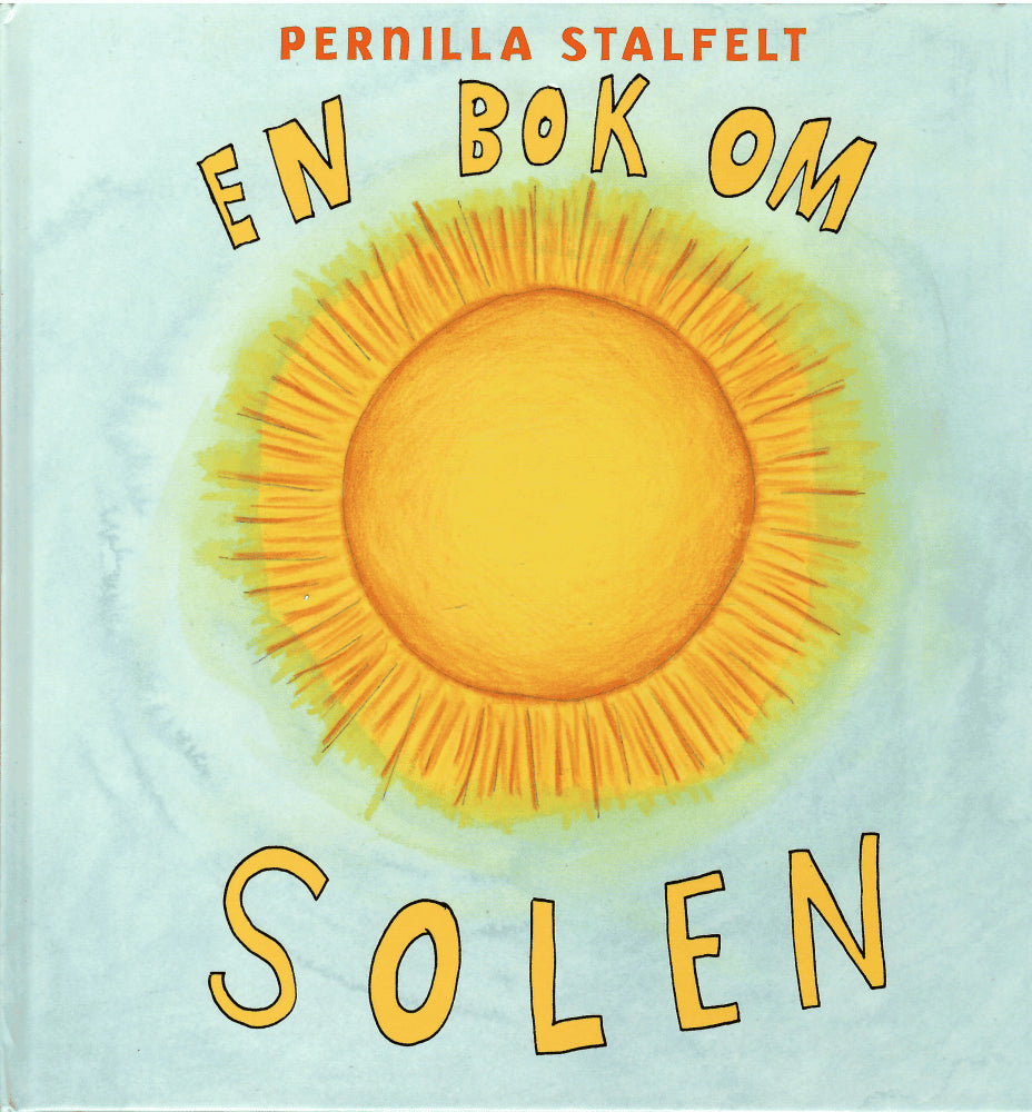 Pernilla Stalfelt : En bok om solen