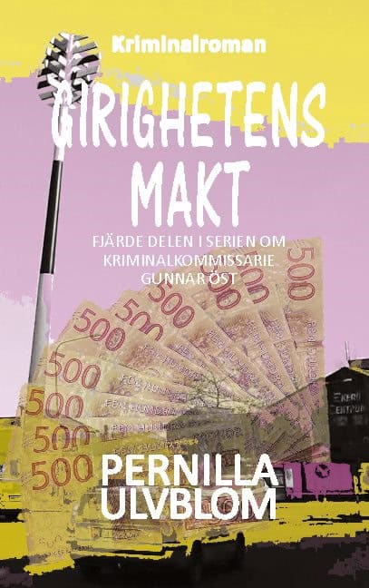 Pernilla Ulvblom : Girighetens makt