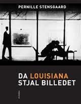 Pernille Stensgaard : När Louisiana Stal Uppmärksamheten