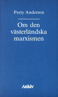Perry Anderson : Om den västerländska marxismen