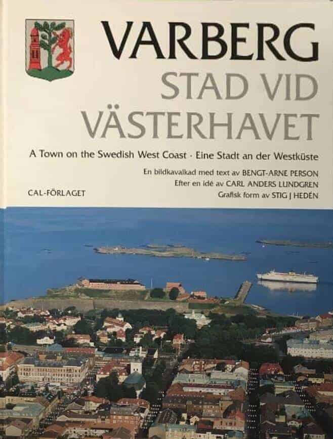 Person, Bengt-Arne ; Lundgren, Carl Anders ; Eliassson, Bengt ; Hedén, Stig J ; Westervi, Ninni : Varberg - stad vid Västerhavet