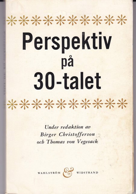 Perspektiv På 30-Talet : Under redaktion av Birger Christofferson och Thomas von Vegesack