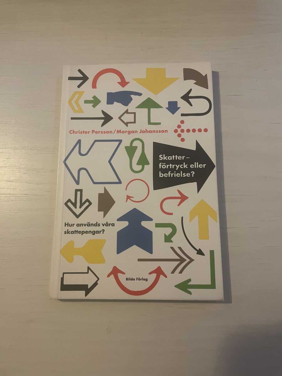 Persson, Christer; Johansson, Morgan : Skatter - förtryck eller befrielse?