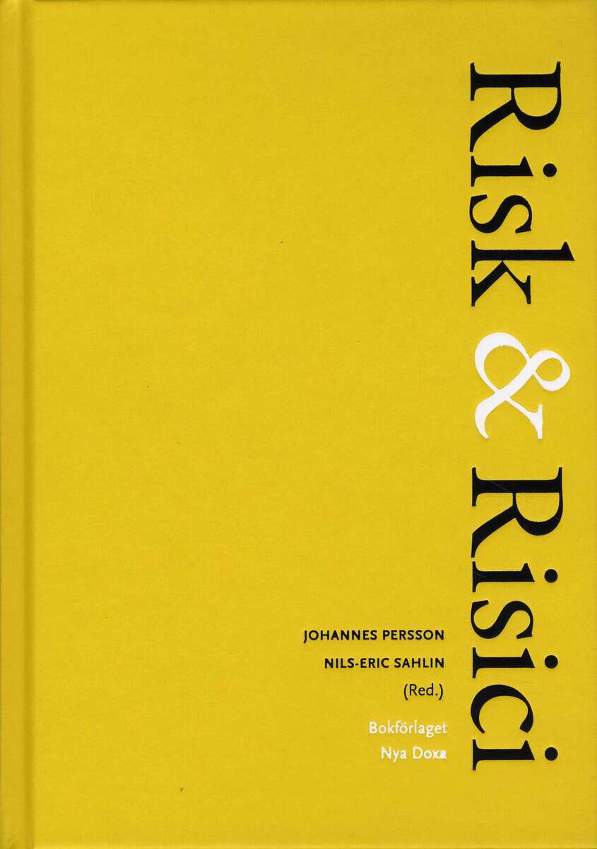 Persson, Johannes ; Sahlin, Nils-Eric [red.] : Risk & Risici