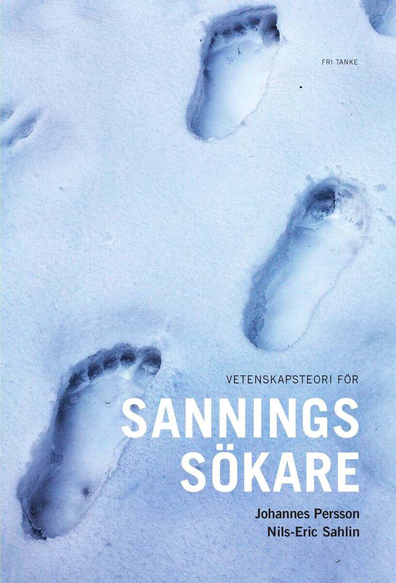 Persson, Johannes ; Sahlin, Nils-Eric : Vetenskapsteori för sanningssökare