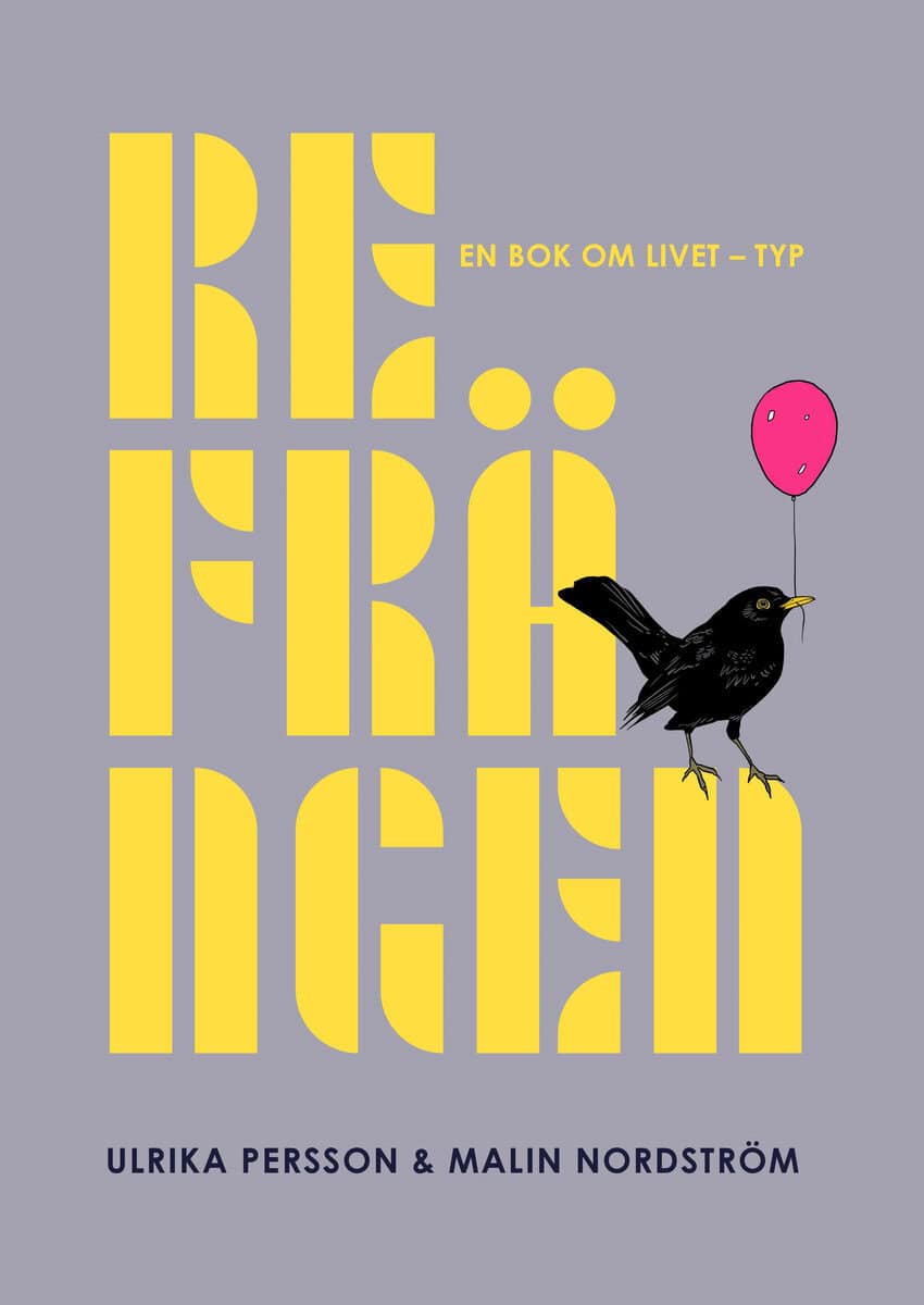 Persson, Ulrika ; Nordström, Malin : Refrängen : en bok om livet - typ