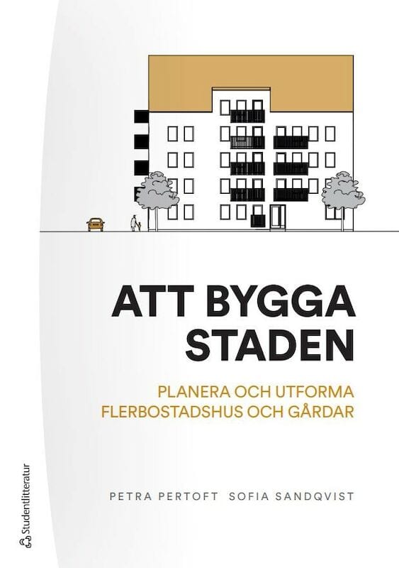Pertoft, Petra ; Sandqvist, Sofia : Att bygga staden