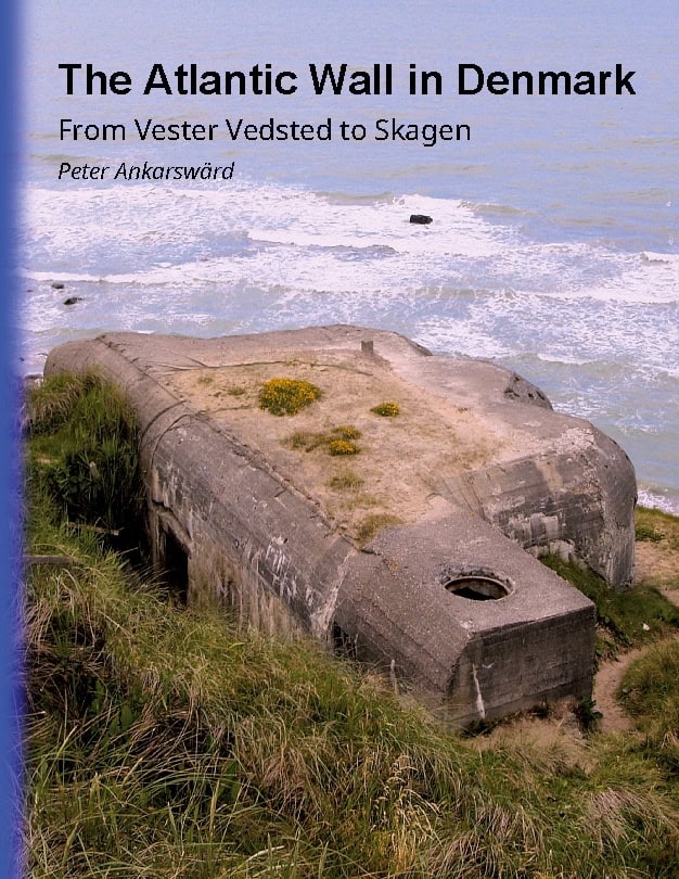 Peter Ankarswärd : The Atlantic Wall in Denmark