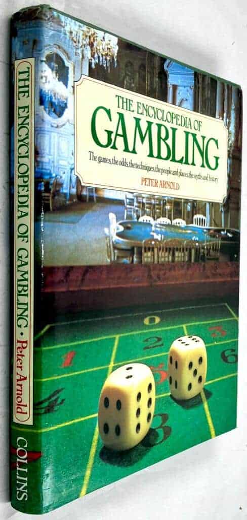 Peter Arnold : The encyclopedia of gambling - The games, the odds, the people and places, the myths and history