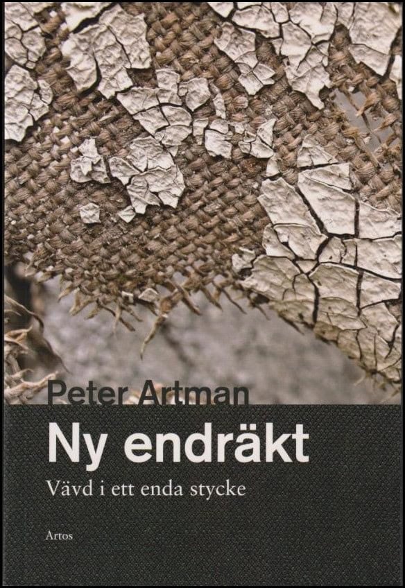 Peter Artman : Ny endräkt_ Vävd i ett enda stycke