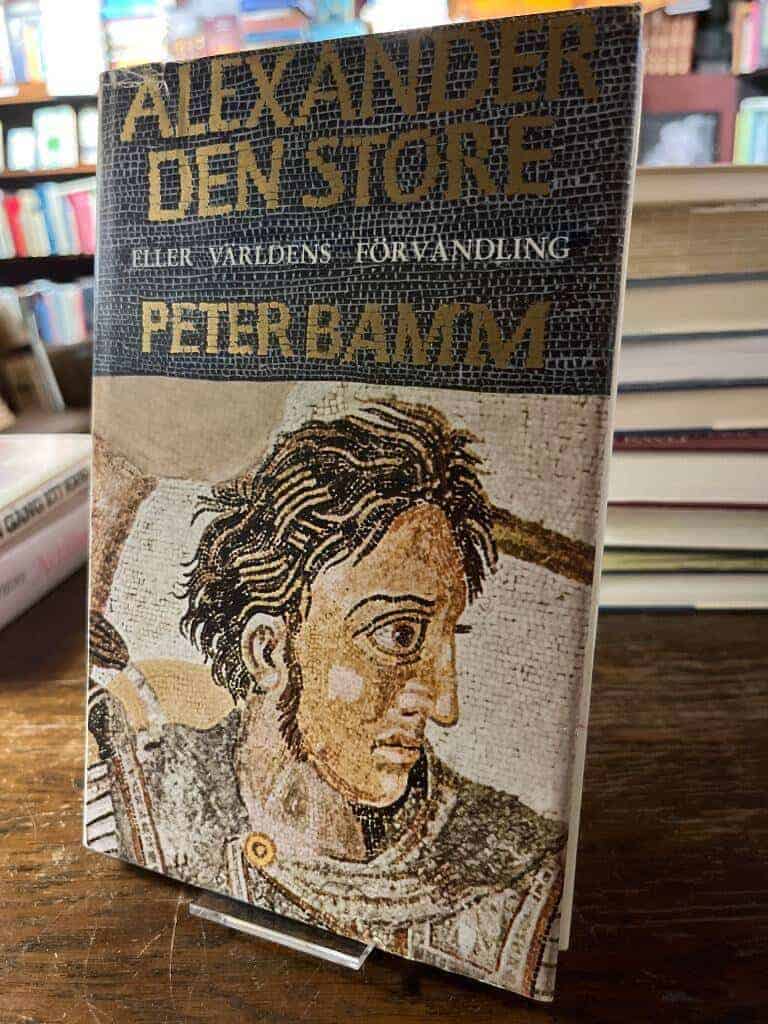 Peter Bamm : Alexander den store