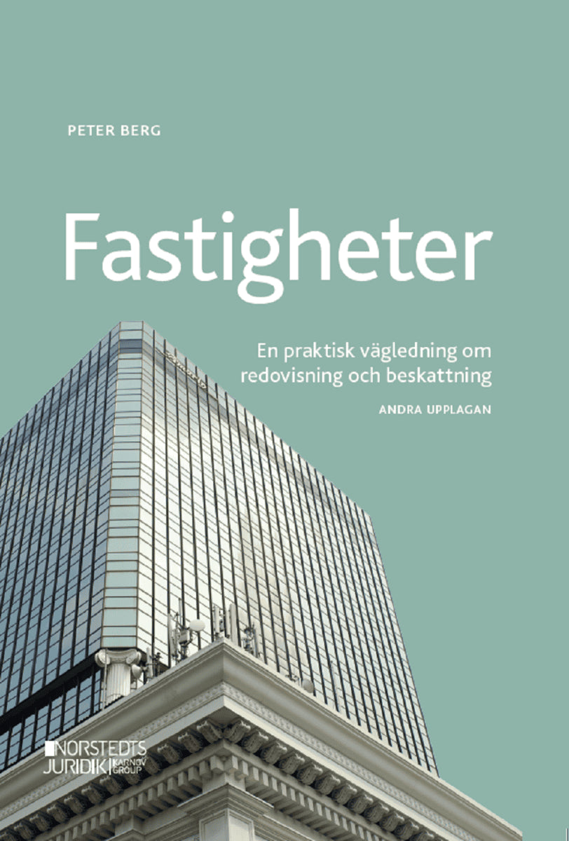 Peter Berg : Fastigheter : en praktisk vägledning om redovisning och beskattning