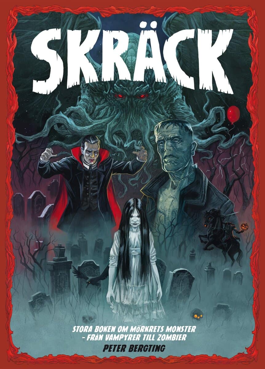 Peter Bergting : Skräck : stora boken om mörkrets monster - från vampyrer till zombier