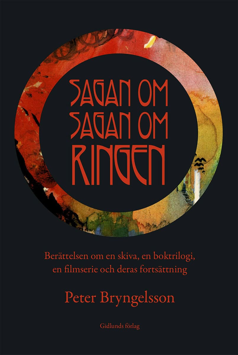 Peter Bryngelsson : Sagan om Sagan om ringen : berättelsen om en skiva, en boktrilogi, en filmserie och deras fortsättning