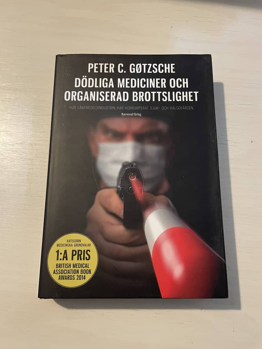 Peter C. Gøtzsche : Dödliga mediciner och organiserad brottslighet