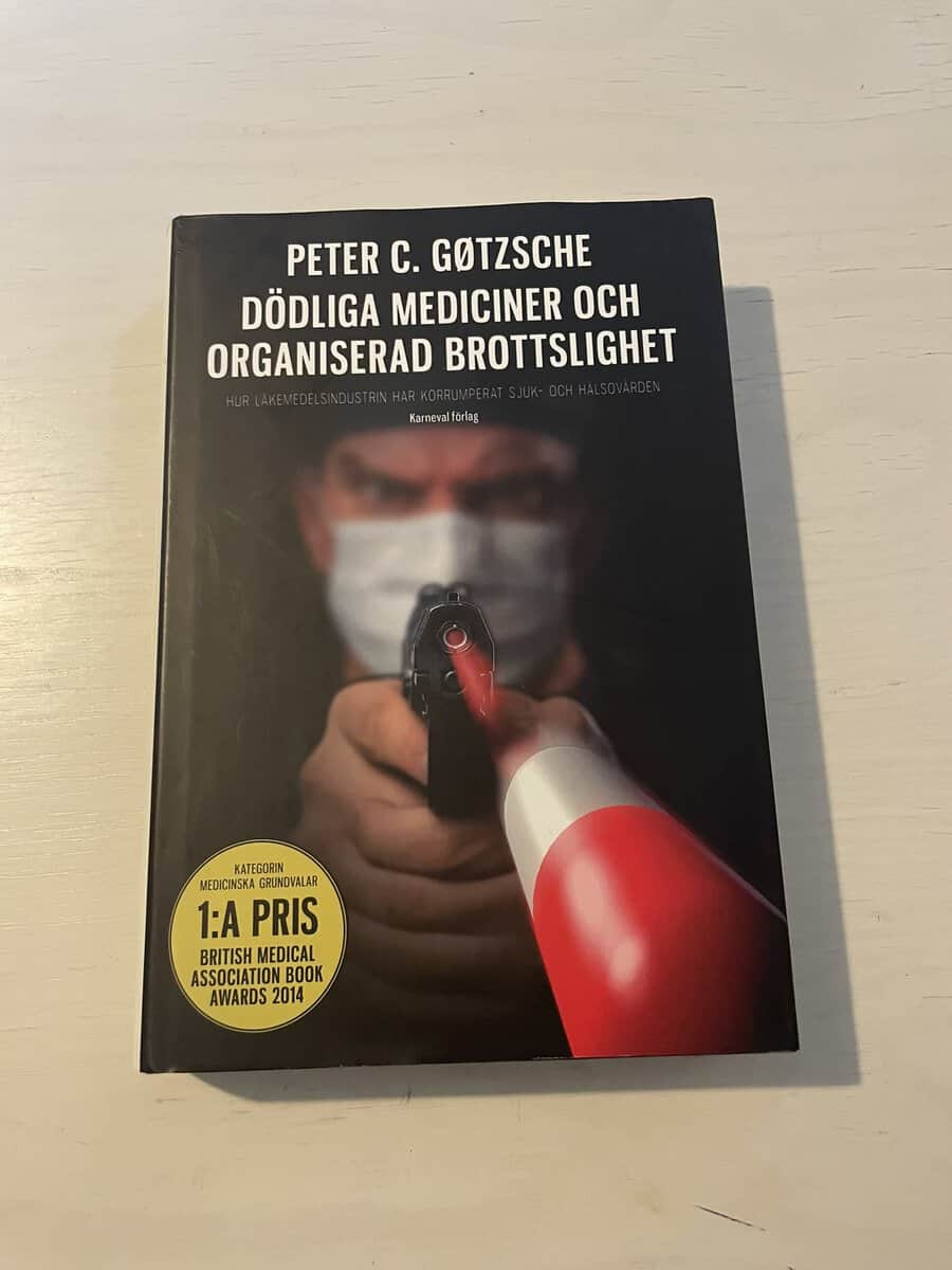 Peter C. Gøtzsche : Dödliga mediciner och organiserad brottslighet