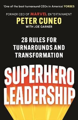 Peter Cuneo : Superhero Leadership