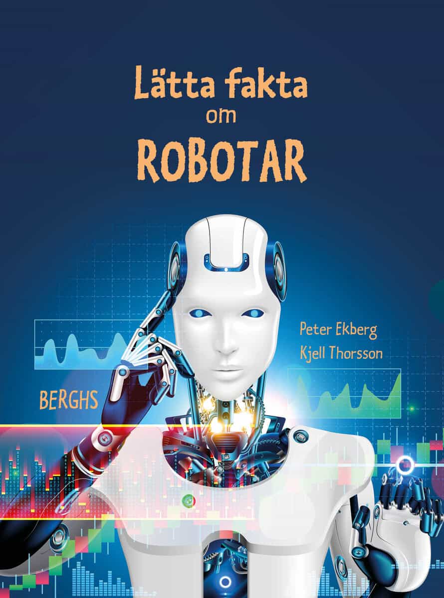 Peter Ekberg : Lätta fakta om robotar