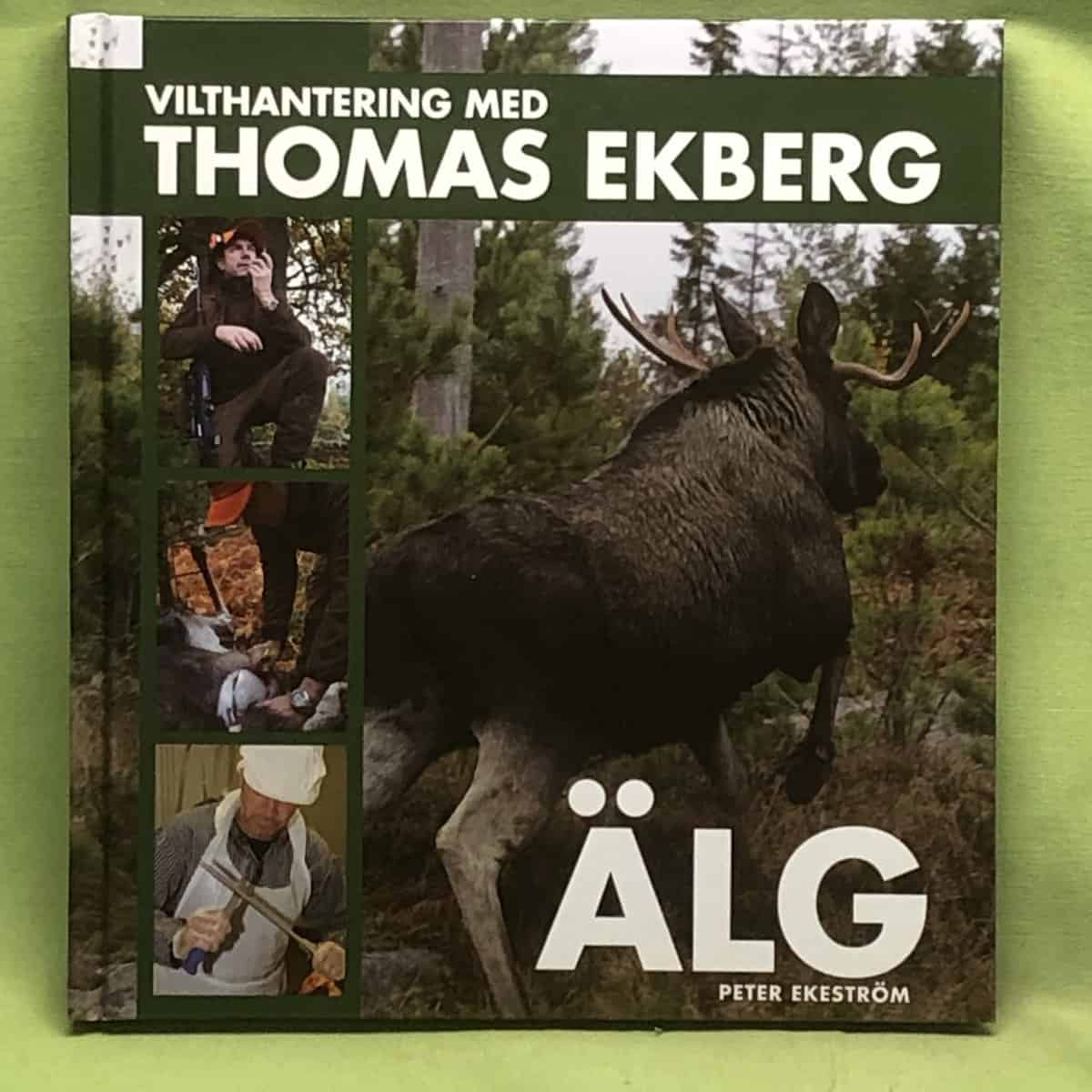 Peter Ekeström : Vilthantering med Thomas Ekberg - Älg