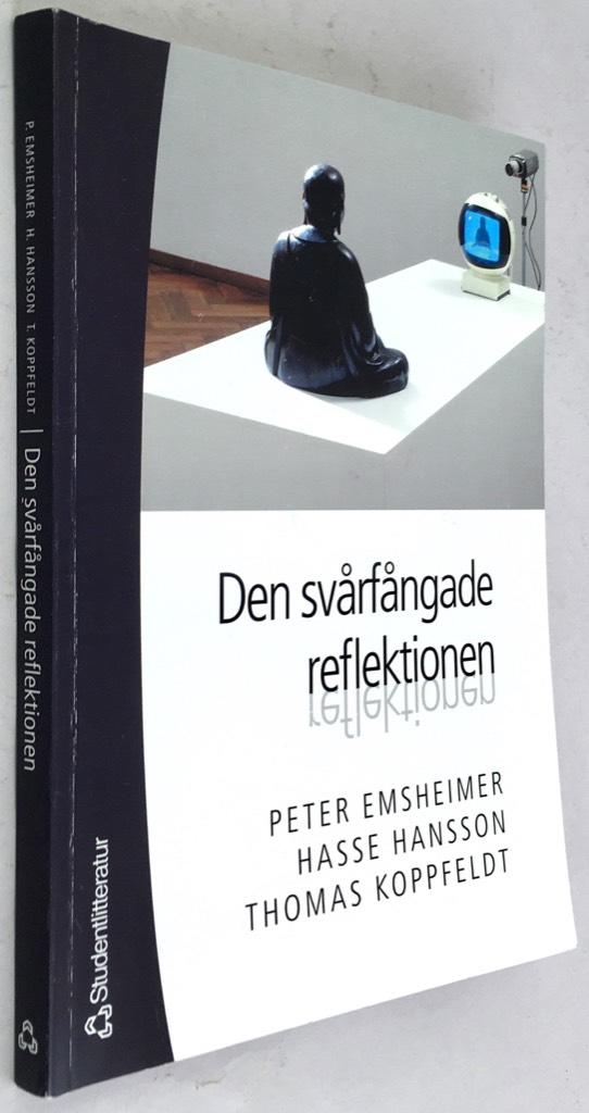 Peter Emsheimer ; Hasse Hansson ; Thomas Koppfeldt : Den svårfångade reflektionen