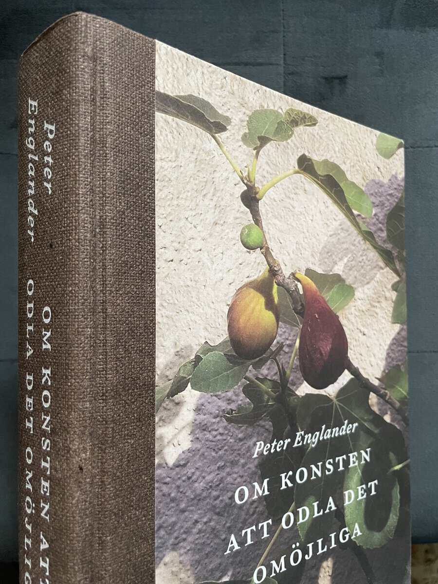 Peter Englander : Om konsten att odla det omöjliga